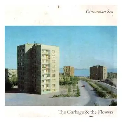 LP The Garbage & The Flowers: Cinnamon Sea