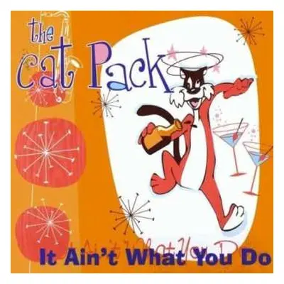 CD The Cat Pack: It Ain't What You Do