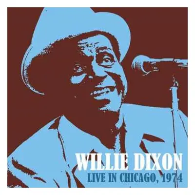 CD Willie Dixon: Live In Chicago, 1974