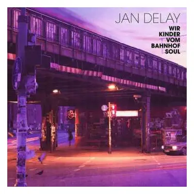 CD Jan Delay: Wir Kinder Vom Bahnhof Soul