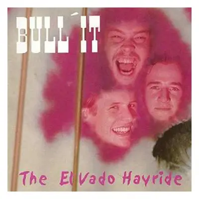 CD Bull'It: The Elvado Hayride