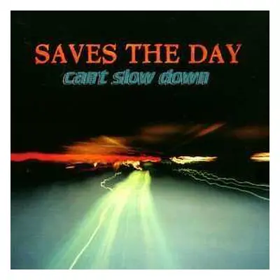 CD Saves The Day: Can't Slow Down