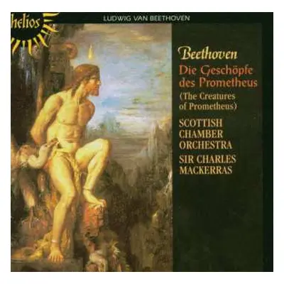 CD Ludwig van Beethoven: Die Geschöpfe Des Prometheus (The Creatures Of Prometheus)