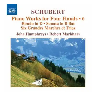 CD Franz Schubert: Piano Works For Four Hands - 6 Rondo in D - Sonata In B Flat - Six Grandes Ma