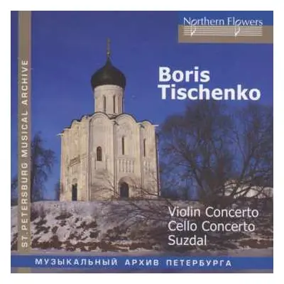 CD Boris Tishchenko: Violin Concerto, Cello Concerto, Suzdal