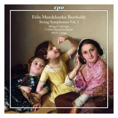 CD Felix Mendelssohn-Bartholdy: String Symphonies Vol. 3