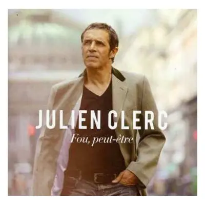 CD Julien Clerc: Fou, Peut-Être