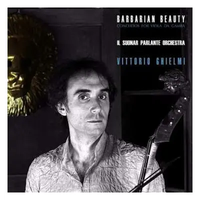 CD Il Suonar Parlante Orchestra: Barbarian Beauty (Concertos For Viola Da Gamba)