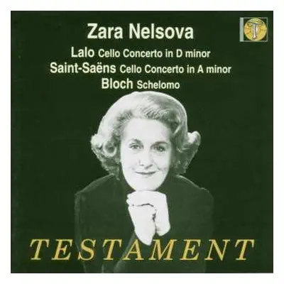 CD Camille Saint-Saëns: Zara Nelsova - Lalo / Saint-saens / Bloch