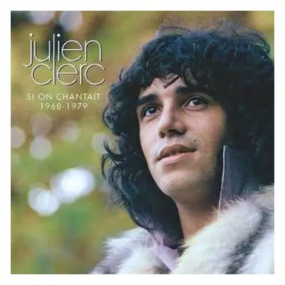 LP Julien Clerc: Si On Chantait... 1968-1979