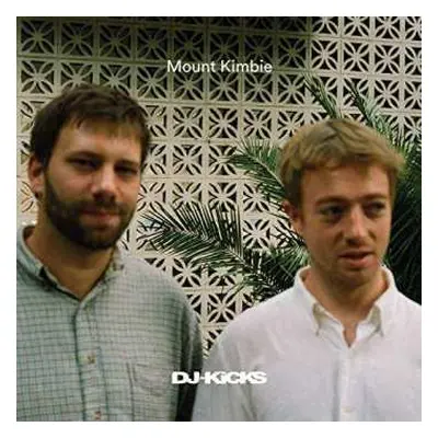 CD Mount Kimbie: DJ-Kicks