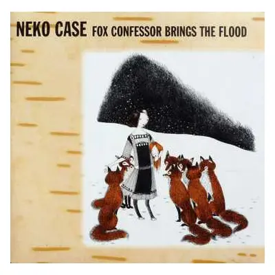 LP Neko Case: Fox Confessor Brings The Flood