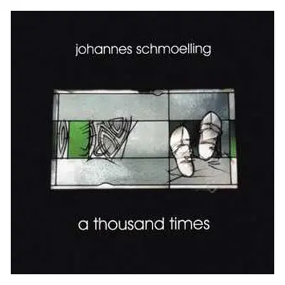 CD Johannes Schmölling: A Thousand Times