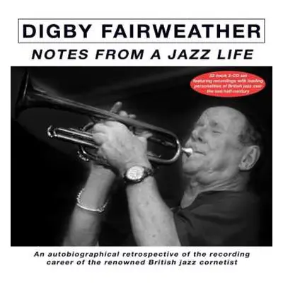 2CD Digby Fairweather: Notes From A Jazz Life