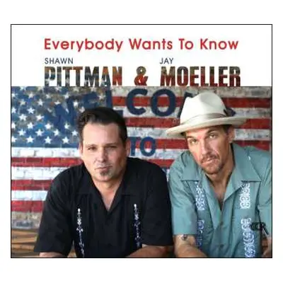 CD Shawn Pittman & Jay Moeller: Everybody Wants To Know