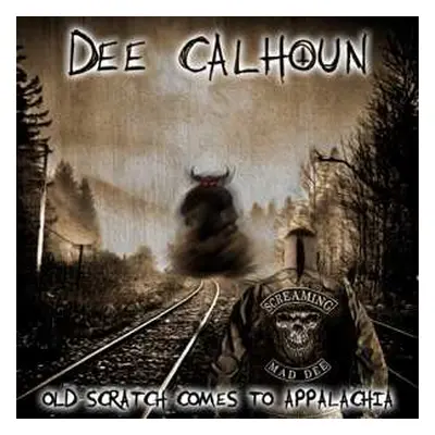 2CD Dee Calhoun: Old Scratch Comes To Appal