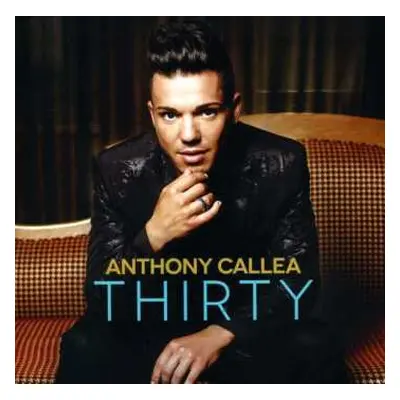 CD Anthony Callea: Thirty