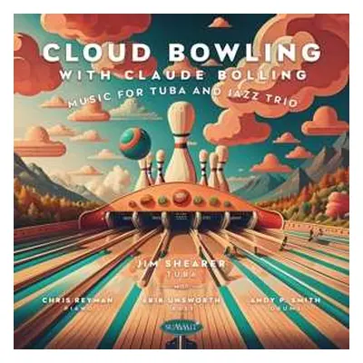 2CD Jim Shearer: Cloud Bowling With Claude Bolling: Music For Tuba And Jazz Trio (2cd)