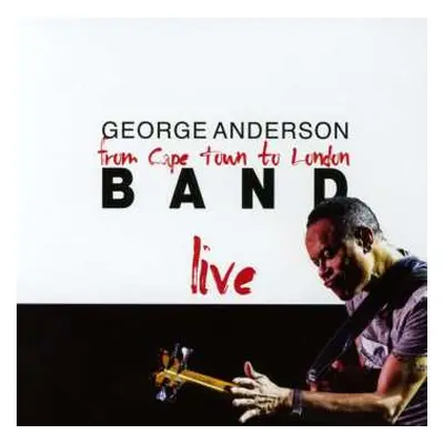 CD George Anderson: Live; From Cape Town To London