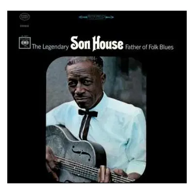 LP Son House: Father Of Folk Blues