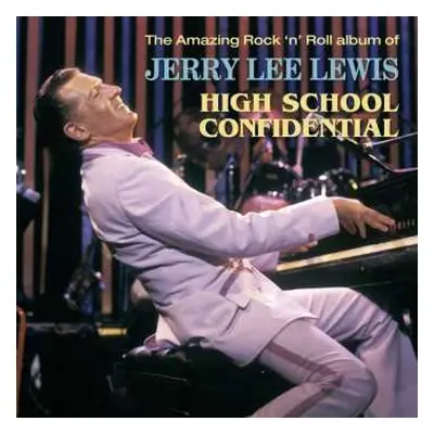 2LP Jerry Lee Lewis: The Amazing Rock'n'Roll Album Of Jerry Lee Lewis - High School Confidential