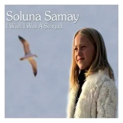 LP Soluna Samay: I Wish I Was A Seagull