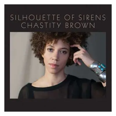 LP Chastity Brown: Silhouette Of Sirens