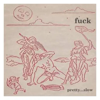 LP Fuck: Pretty...Slow