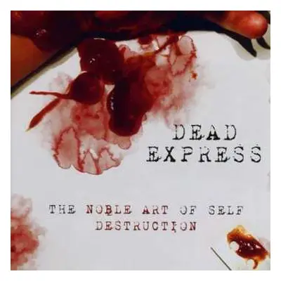 CD Dead Express: The Noble Art Of Self Destruction