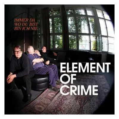 CD Element Of Crime: Immer Da Wo Du Bist Bin Ich Nie