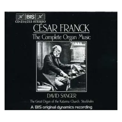 2CD César Franck: The Complete Organ Music