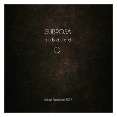 LP Subrosa: Subdued - Live At Roadburn 2017