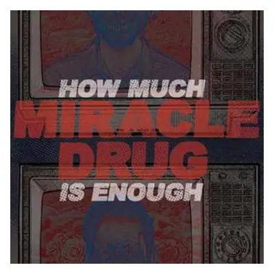 LP Miracle Drug: How Much Is Enough LTD | CLR