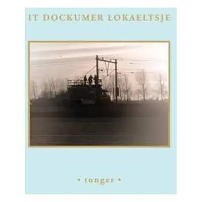 LP It Dockumer Lokaeltsje: Tonger