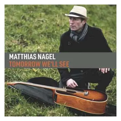 CD Matthias Nagel: Tomorrow We'll See