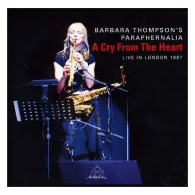 CD Barbara Thompson: A Cry From The Heart: Live In London