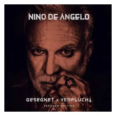 CD Nino De Angelo: Gesegnet & Verflucht (Träumer Edition)