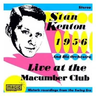 CD Stan Kenton And His Orchestra: Live At The Macumber Club 1956