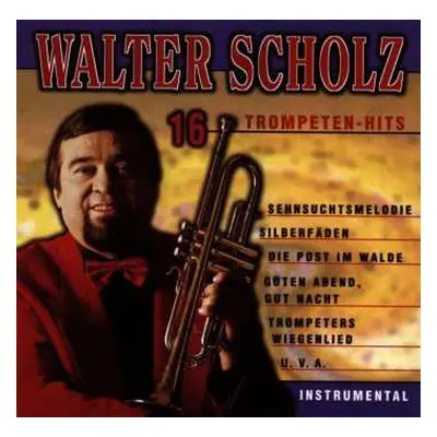 CD Walter Scholz: 16 Trompeten Hits - Instrumental