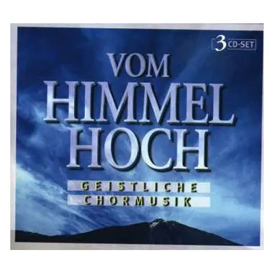 3CD Felix Mendelssohn-Bartholdy: Geistliche Chormusik "vom Himmel Hoch"