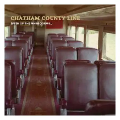 LP Chatham County Line: Speed Of The Whippoorwill