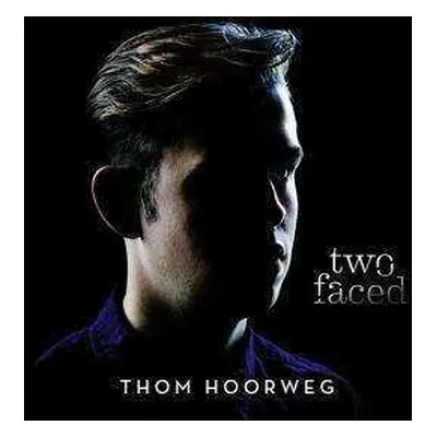 CD Thom Hoorweg: Two Faced