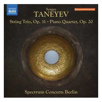 CD Sergey Ivanovich Taneyev: String Trio, Op. 31 • Piano Quartet, Op. 20