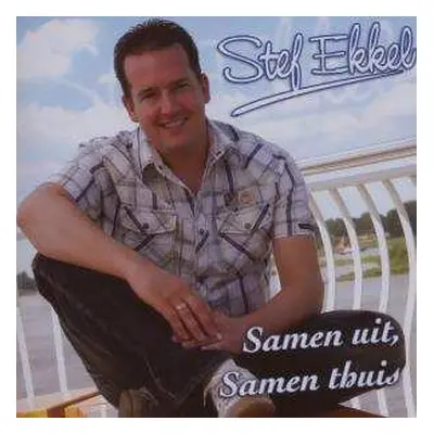 CD Stef Ekkel: Samen Uit, Samen Thuis