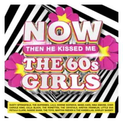 4CD Various: NOW The 60s Girls: Then He Kissed Me