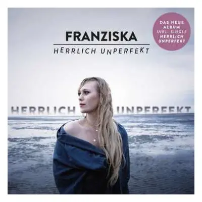 CD Franziska: Herrlich Unperfekt