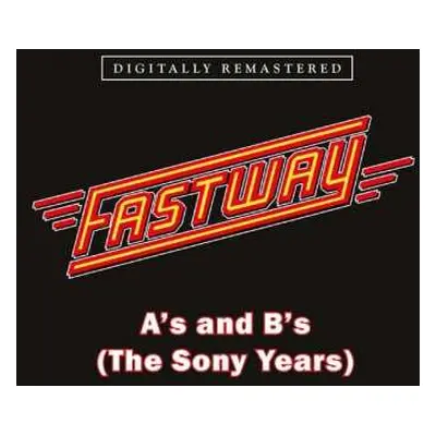 CD Fastway: A's and B's (The Sony Years)