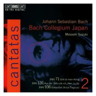 CD Johann Sebastian Bach: Cantatas 2: BWV 71 Gott Ist Mein König; BWV 131 Aus Der Tiete Rufe Ich