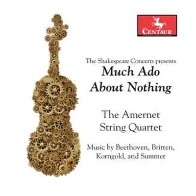 CD The Amernet Quartet: The Shakespeare Concerts Presents Much Ado About Nothing: Music By Beeth