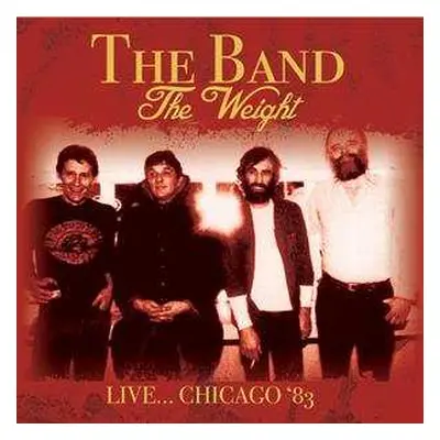 CD The Band: The Weight Live Chicago '83